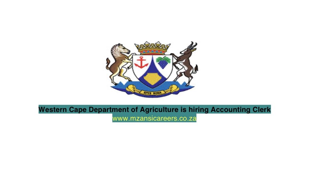 WESTERN CAPE DEPARTMENT OF AGRICULTURE IS HIRING ACCOUNTING CLERK