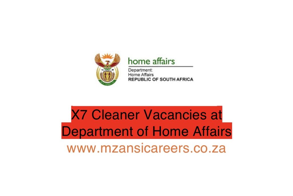 X7 CLEANER VACANCIES AT DEPARTMENT OF HOME AFFAIRS