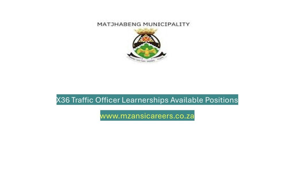 Traffic Officer Learnerships X36 Available Positions